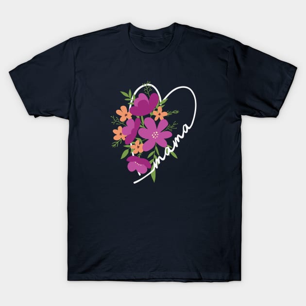 Mama Heart Floral Gift for Mom T-Shirt by B*Shoppe